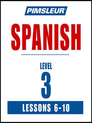 cover image of Pimsleur Spanish Level 3 Lessons 6-10